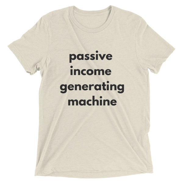 Passive Income Machine - Short sleeve t-shirt